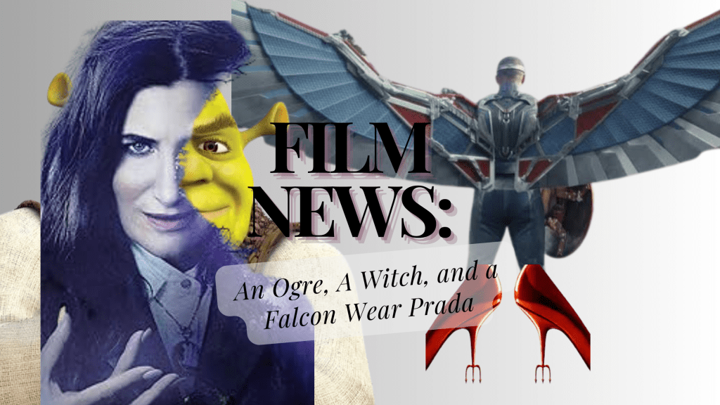 Film News: An Ogre, A Witch, and a Falcon Wear&nbsp;Prada