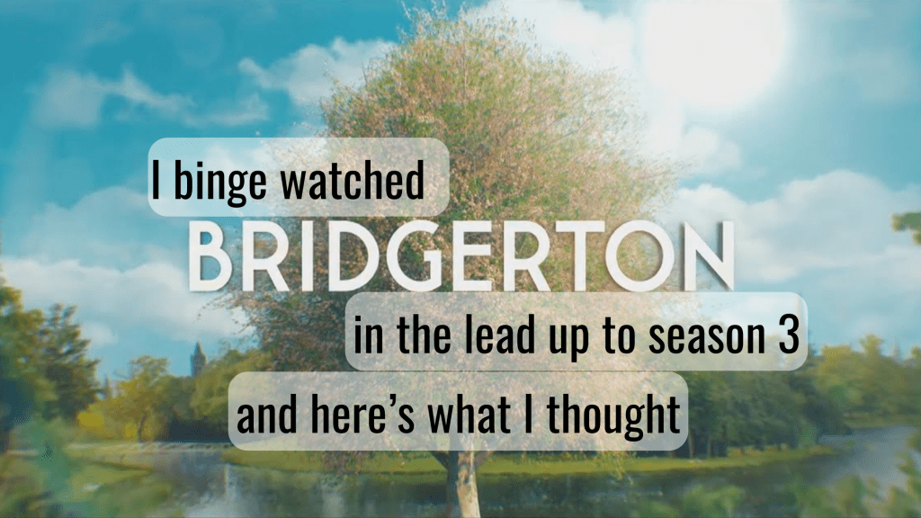 I Binge Watched Bridgerton in the Lead Up to Season 3 and Here’s What I&nbsp;Thought